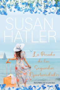 Title: La Posada de las Segundas Oportunidades, Author: Susan Hatler