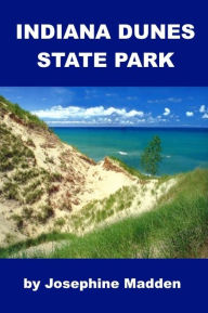 Title: The Indiana Dunes State Park for Kids, Author: Josephine Madden