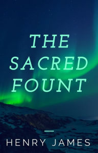 Title: The Sacred Fount (Annotated), Author: Henry James