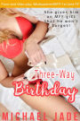 Three-Way Birthday (MFF, First lesbian encounter while husband watches, Wax play, Creampie)