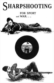 Title: Sharpshooting: For Sport and War, Author: W.W. Greener