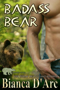 Title: Badass Bear (Grizzly Cove Series #9), Author: Bianca D'Arc