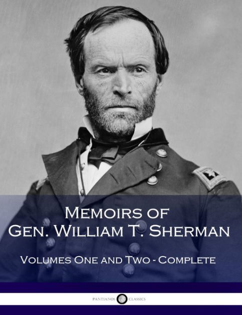 Memoirs of General William Tecumseh Sherman - Complete by William ...