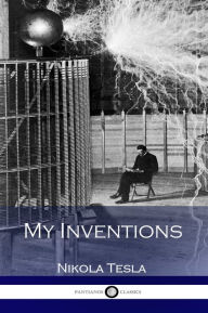 Title: My Inventions, Author: Nikola Tesla