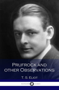 Title: Prufrock and Other Observations, Author: T. S. Eliot