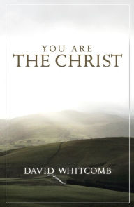 Title: You Are the Christ, Author: David Whitcomb