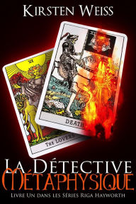 Title: La Detective Metaphysique, Author: Kirsten Weiss