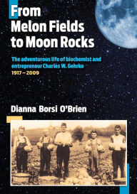 Title: From Melon Fields to Moon Rocks, Author: Dianna Borsi O'Brien