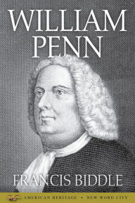 Title: William Penn, Author: Francis Biddle