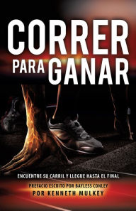 Title: Correr Para Ganar, Author: Kenneth Mulkey