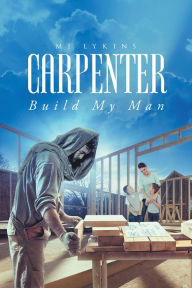 Title: Carpenter: Build My Man, Author: Kenneth Ward