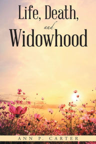 Title: Life, Death, and Widowhood, Author: Rob Pearson