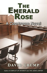 Title: The Emerald Rose: A Courtroom Novel, Author: David Crump