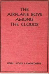 Title: The Airplane Boys among the Clouds, Author: John Luther Langworthy