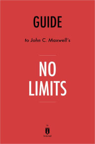 Title: Guide to John C. Maxwell's No Limits by Instaread, Author: Instaread