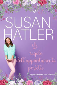 Title: Le regole dellappuntamento perfetto, Author: Susan Hatler