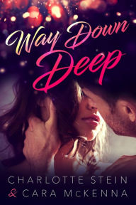 Title: Way Down Deep, Author: Cara McKenna