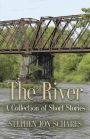 THE RIVER: A Collection of Short Stories