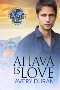 Title: Ahava Is Love, Author: Avery Duran