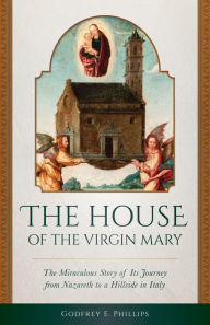 Title: The House of the Virgin Mary, Author: Godfrey Phillips