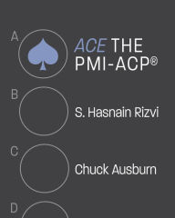 Title: ACE the PMI-ACP, Author: S. Hasnain Rizvi