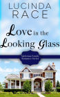 Love in the Looking Glass: A Clean Small Town Suspense Romance