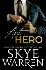 Title: Anti Hero, Author: Skye Warren