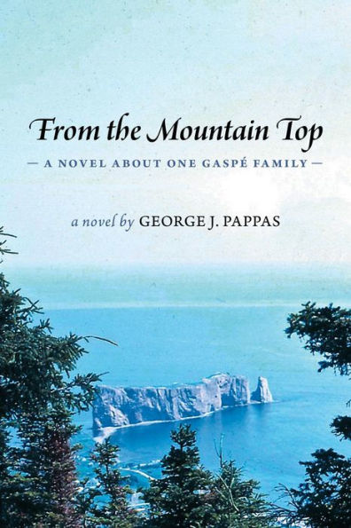 From the Mountain Top: A Novel About One Gaspe Family