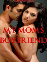 Title: My Mom's Boyfriend, Author: Destiny Wild