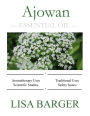 Ajowan Essential Oil - Monograph