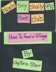 Title: How to Feed a Village, Author: Claytoria Starr