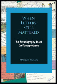 Title: When Letters Still Mattered, Author: Marques Vickers