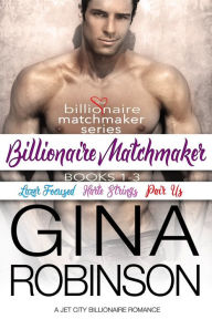 Title: Billionaire Matchmaker, The Billionaire Matchmaker Series Books 1-3, Author: Gina Robinson