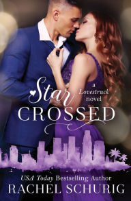 Title: Star Crossed, Author: Rachel Schurig