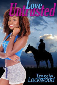Title: Love Untrusted [Interracial Romance], Author: Tressie Lockwood