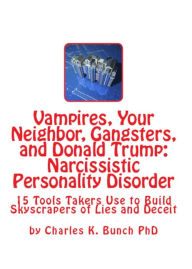 Title: Gangsters and Donald Trump: Narcissistic Personality Disorder, Author: Charles K. Bunch