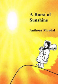 Title: A Burst Of Sunshine Manuscript, Author: Anthony Mondal
