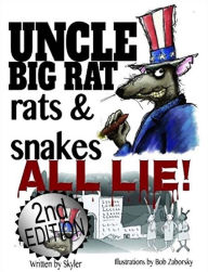 Title: Uncle Big Rat, Rats and Snakes All Lie! 2nd Edition, Author: Skyler