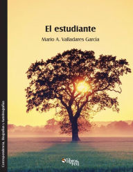 Title: El Estudiante, Author: Mario A. Valladares Garcia