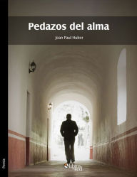 Title: Pedazos del alma, Author: Jean Paul Huber