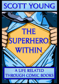 Title: The Superhero Within, Author: Scott Young