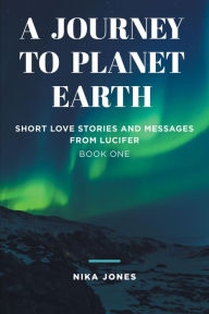 Title: A Journey to Planet Earth, Author: Nika Jones