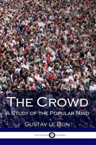 The Crowd - A Study of the Popular Mind