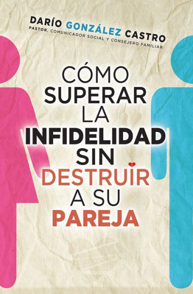 Como superar la infidelidad sin destruir a su pareja