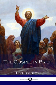 Title: The Gospel in Brief, Author: Leo Tolstoy