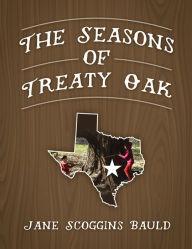 Title: The Seasons of Treaty Oak, Author: Jane Scoggins Bauld