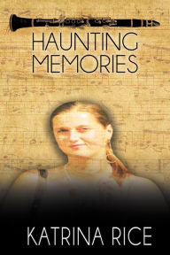 Title: Haunting Memories, Author: Katrina Rice