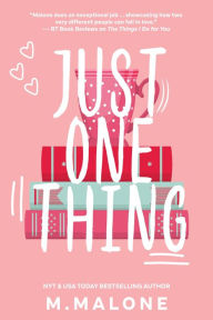 Title: Just One Thing, Author: M. Malone