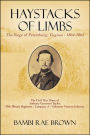 Haystacks of Limbs: The Siege of Petersburg, Virginia - 1864-1865 The Civil War diary of Anthony Gaveston Taylor, 39th Illinois Regiment - Company A - Volunteer Veteran Infantry