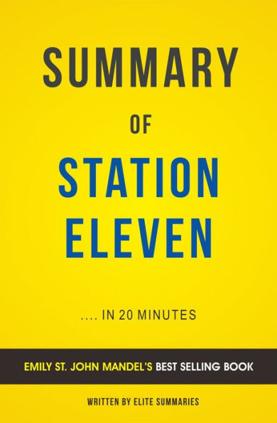 Station Eleven: by Emily St. John Mandel Summary & Analysis